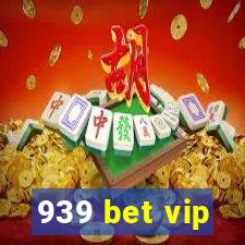 939 bet vip